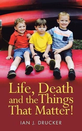 Cover image for Life, Death and the Things That Matter!