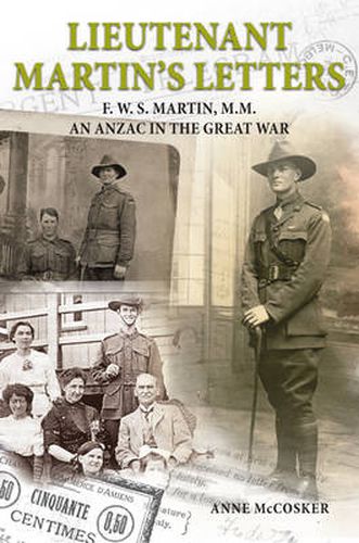 Lieutenant Martin's Letters: F. W. S. Martin, M.M., an ANZAC in the Great War