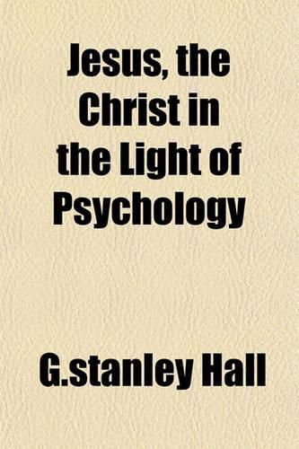 Jesus, the Christ in the Light of Psychology