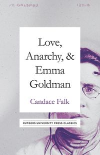 Cover image for Love, Anarchy, & Emma Goldman