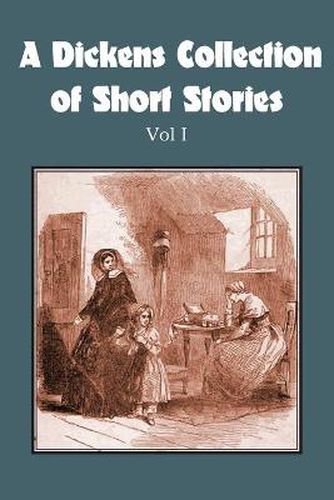 Cover image for A Dickens Collection of Short Stories Vol I