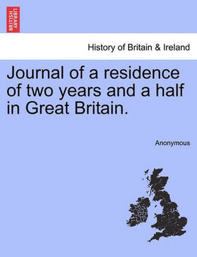 Cover image for Journal of a residence of two years and a half in Great Britain.