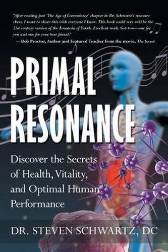 Cover image for Primal Resonance: Discover the Secrets of Health, Vitality, and Optimal Human Performance