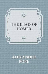 Cover image for The Illiad Of Homer