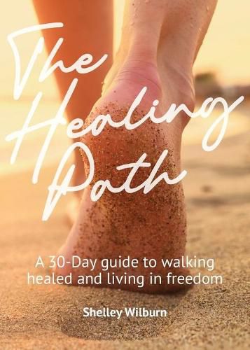 Cover image for The Healing Path: A 30-Day Guide to Walking Healed and Living in Freedom