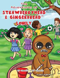 Cover image for The Adventures of Strawberryhead & Gingerbread(TM)-Lonely