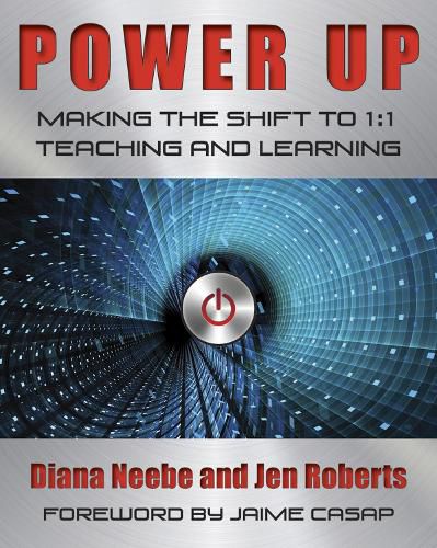 Cover image for Power Up: Making the Shift to 1:1 teaching and Learning