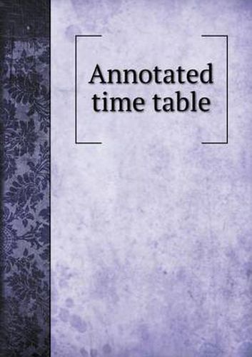 Cover image for Annotated time table