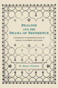 Cover image for Realism and the Drama of Reference: Strategies of Representation in Balzac, Flaubert, and James