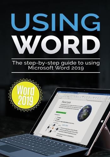 Cover image for Using Word 2019: The Step-by-step Guide to Using Microsoft Word 2019