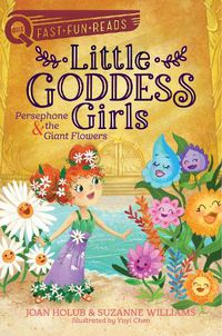 Cover image for Persephone & the Giant Flowers: Little Goddess Girls 2