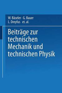 Cover image for Beitrage Zur Technischen Mechanik Und Technischen Physik: August Foeppl Zum Siebzigsten Geburtstag Am 25. Januar 1924