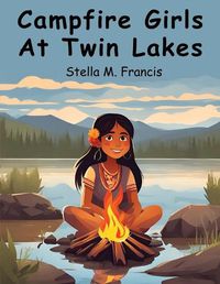 Cover image for Campfire Girls At Twin Lakes