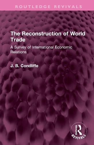 Cover image for The Reconstruction of World Trade: A Survey of International Economic Relations