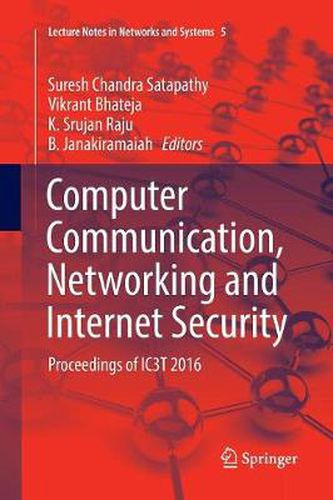 Cover image for Computer Communication, Networking and Internet Security: Proceedings of IC3T 2016