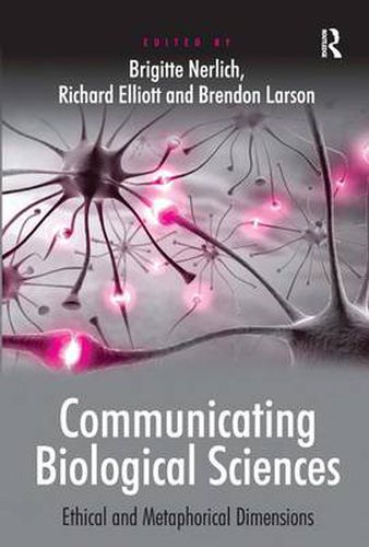 Cover image for Communicating Biological Sciences: Ethical and Metaphorical Dimensions