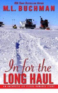 Cover image for In for the Long Haul: an Antarctic Ice Fliers romance story