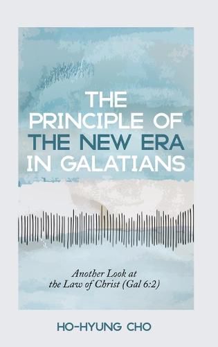 Cover image for The Principle of the New Era in Galatians