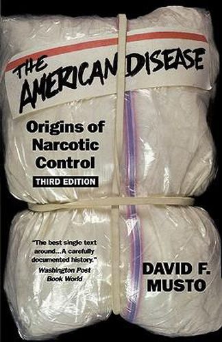Cover image for The American Disease: Origins of Narcotic Control