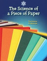 Cover image for The Science of a Piece of Paper