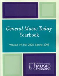 Cover image for General Music Today Yearbook: Fall 2005-Spring 2006