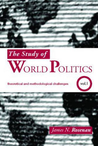 Cover image for The Study of World Politics: Volume 1: Theoretical and Methodological Challenges