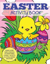 Cover image for Easter Activity Book: Mazes, Word Search, Drawing, Coloring Pages, Connect the Dots, Color by Number, and More
