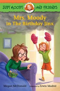 Cover image for Judy Moody and Friends: Mrs. Moody in The Birthday Jinx