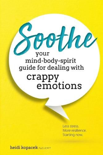 Cover image for Soothe: You Mind-Body-Spirit Guide for Dealing with Crappy Emotions