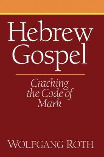 Cover image for Hebrew Gospel: Cracking the Code of Mark