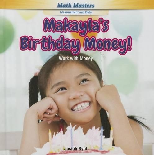 Cover image for Makayla's Birthday Money!: Work with Money