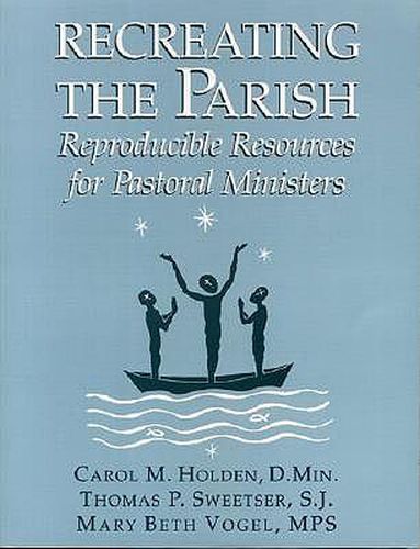 Recreating the Parish: Reproducible Resources for Pastoral Ministers