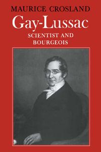 Cover image for Gay-Lussac: Scientist and Bourgeois