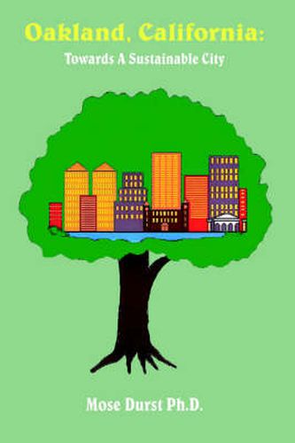 Cover image for Oakland, California: Towards A Sustainable City