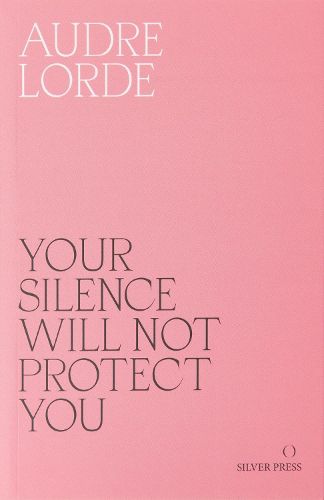 Cover image for Your Silence Will Not Protect You: Essays and Poems