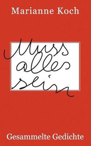 Cover image for Muss alles sein: Gesammelte Gedichte