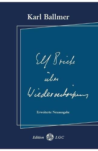 Cover image for Elf Briefe uber Wiederverkoerperung: Erweiterte Neuausgabe