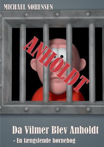 Cover image for Da Vilmer Blev Anholdt