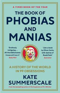 Cover image for The Book of Phobias and Manias
