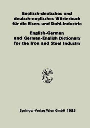 Cover image for Englisch-deutsches und deutsch-englisches Woerterbuch fur die Eisen- und Stahl-Industrie / English-German and German-English Dictionary for the Iron and Steel Industry