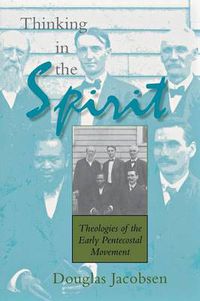 Cover image for Thinking in the Spirit: Theologies of the Early Pentecostal Movement