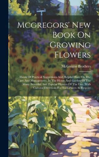 Cover image for Mcgregors' New Book On Growing Flowers