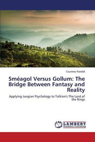 Cover image for Smeagol Versus Gollum: The Bridge Between Fantasy and Reality