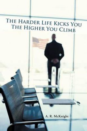 Cover image for The Harder Life Kicks You The Higher You Climb