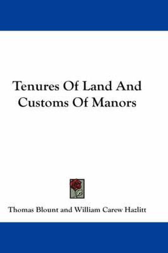 Tenures of Land and Customs of Manors