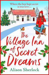 Cover image for The Village Inn of Secret Dreams: The perfect heartwarming read from Alison Sherlock for 2022