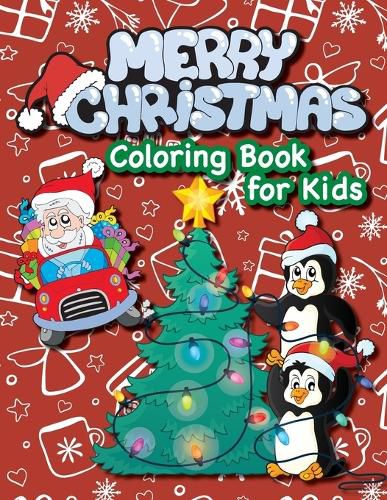 Cover image for Merry Christmas Coloring Book for Kids!: (Ages 4-8) Santa Claus, Christmas Trees, Presents, Elves, and More! (Christmas Gift for Kids, Grandkids, Holiday)