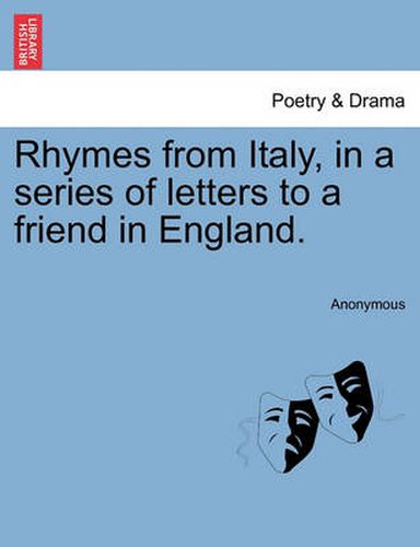 Cover image for Rhymes from Italy, in a Series of Letters to a Friend in England.