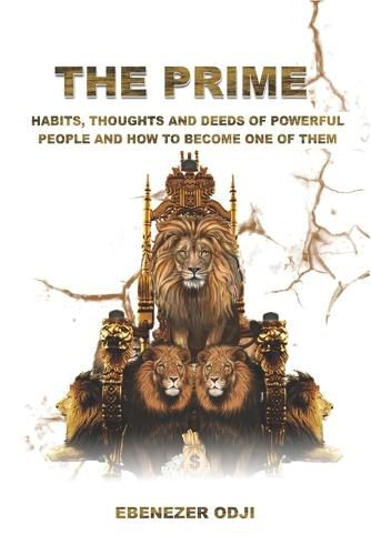 Cover image for The Prime: Habits, Thoughts and Deeds of Powerful People and How to Become One of Them