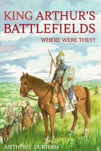 Cover image for King Arthur's Battlefields